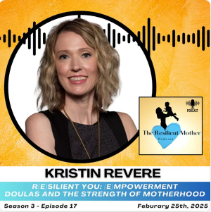 Doulas and the Strength of Motherhood with Kristin Revere